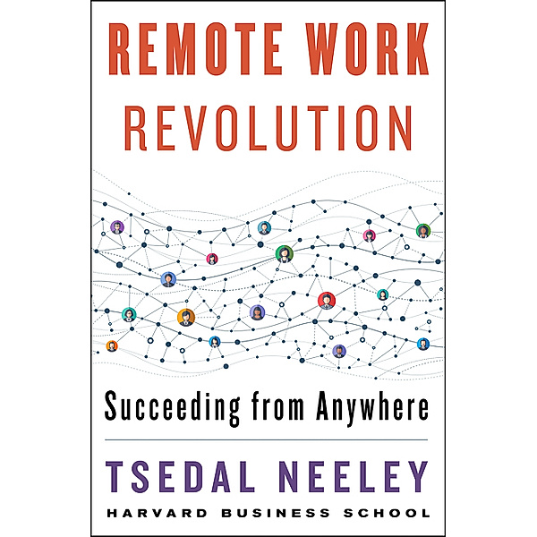 Remote Work Revolution, Tsedal Neeley