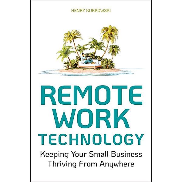Remote Work Technology, Henry Kurkowski