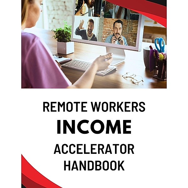 Remote Workers Income Accelerator Handbook, Business Success Shop