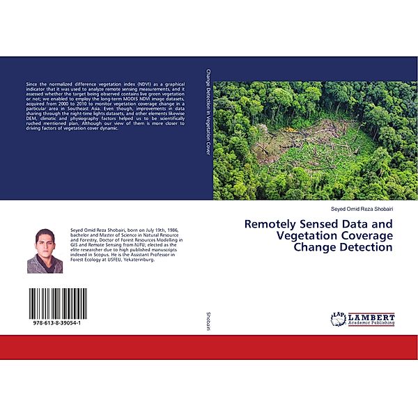 Remotely Sensed Data and Vegetation Coverage Change Detection, Seyed Omid Reza Shobairi