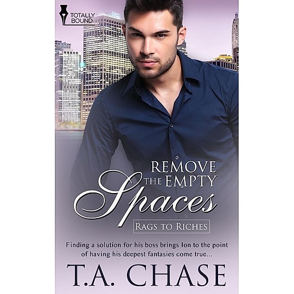 Remove the Empty Spaces / Rags to Riches Bd.1, T. A. Chase