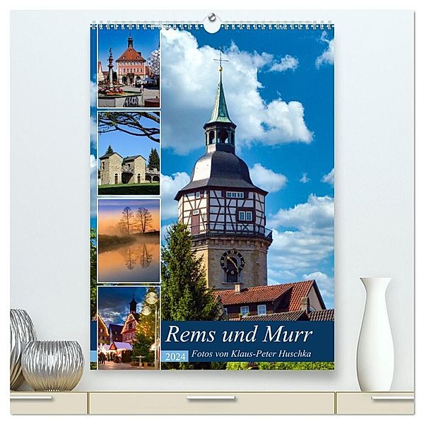 Rems und Murr (hochwertiger Premium Wandkalender 2024 DIN A2 hoch), Kunstdruck in Hochglanz, Klaus-Peter Huschka