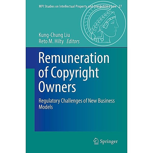 Remuneration of Copyright Owners / MPI Studies on Intellectual Property and Competition Law Bd.27