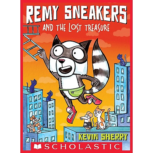 Remy Sneakers and the Lost Treasure / Remy Sneakers, Kevin Sherry