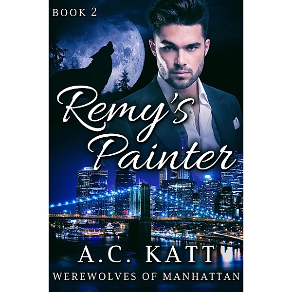 Remy's Painter / JMS Books LLC, A. C. Katt
