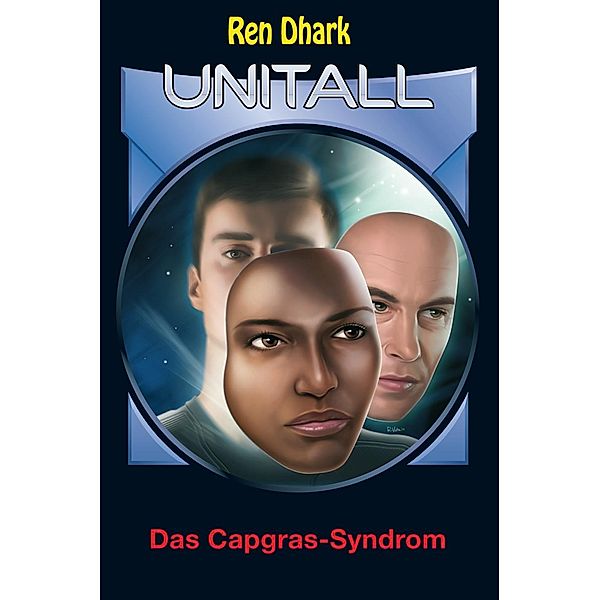Ren Dhark Unitall 29: Das Capgras-Syndrom, Andreas Zwengel