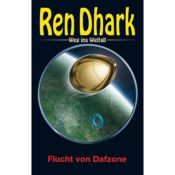 Ren Dhark - Weg ins Weltall 109: Flucht von Dafzone, Hendrik M. Bekker, Jan Gardemann, Nina Morawietz