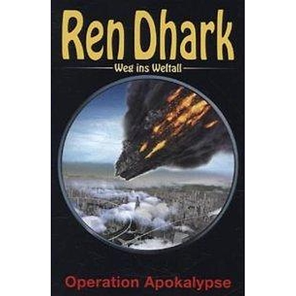 Ren Dhark - Weg ins Weltall 47: Operation Apokalypse