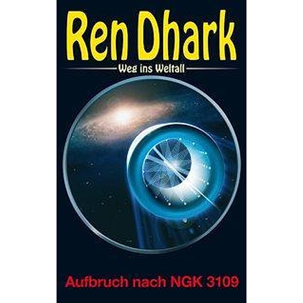 Ren Dhark - Weg ins Weltall 65: Aufbruch nach NGK 3109