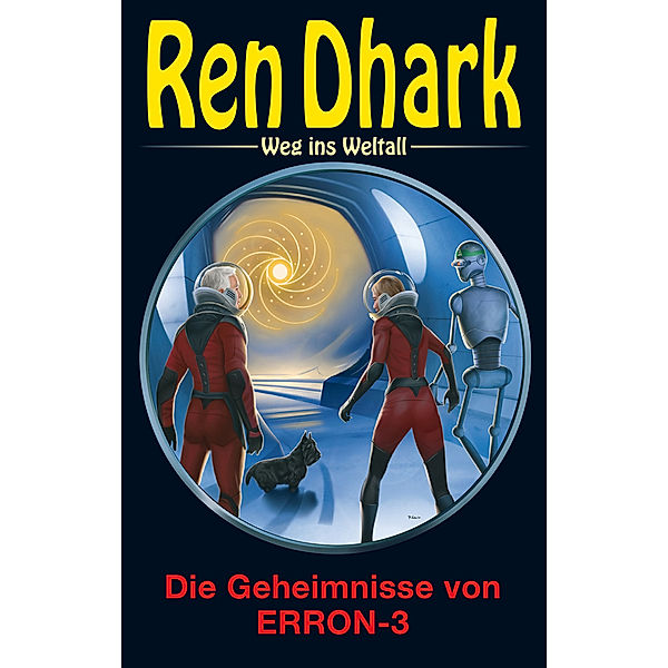 Ren Dhark - Weg ins Weltall 97: Die Geheimnisse von ERRON-3, Hendrik M. Bekker, Jan Gardemann, Jessica Keppler