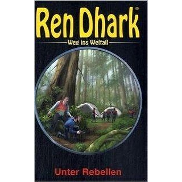 Ren Dhark, Weg ins Weltall: Bd.3 Unter Rebellen