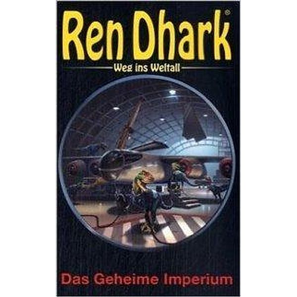 Ren Dhark, Weg ins Weltall: Bd.8 Das Geheime Imperium