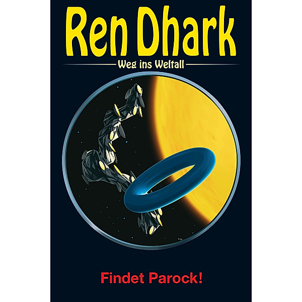 Ren Dhark - Weg ins Weltall - Findet Parock!, Manfred Weinland, Jan Gardemann, Nina Morawietz