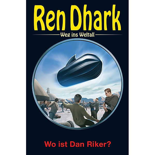 Ren Dhark - Weg ins Weltall: Wo ist Dan Riker?.Bd.88, Alfred Bekker, Jan Gardemann, Nina Morawietz