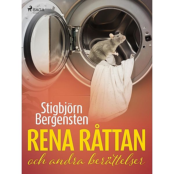 Rena råttan och andra berättelser, Stigbjörn Bergensten