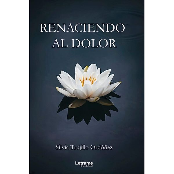 Renaciendo al dolor, Silvia Trujillo Ordóñez