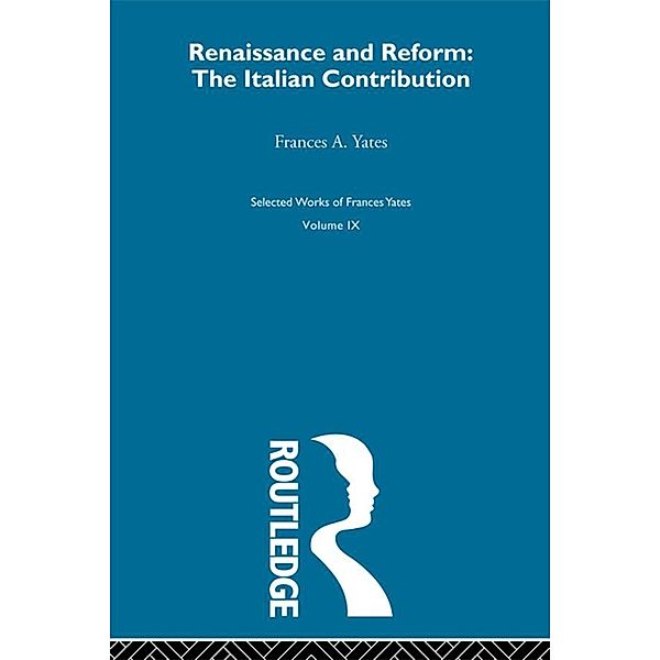Renaissance and Reform, Frances A. Yates