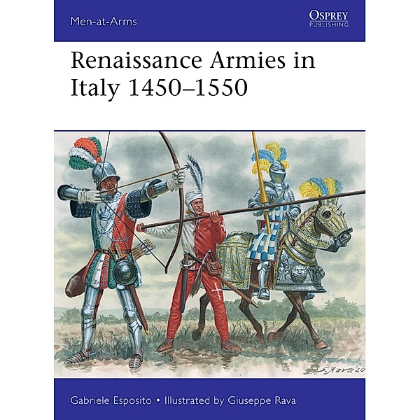Renaissance Armies in Italy 1450-1550, Gabriele Esposito