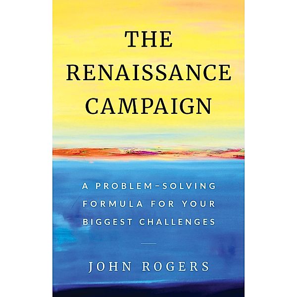 Renaissance Campaign, John Rogers