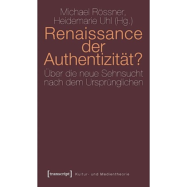 Renaissance der Authentizität? / Kultur- und Medientheorie
