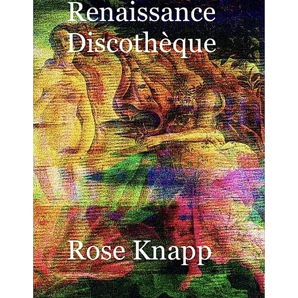 Renaissance Discothèque, Rose Knapp