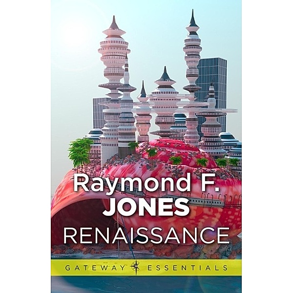 Renaissance / Gateway Essentials, Raymond F. Jones