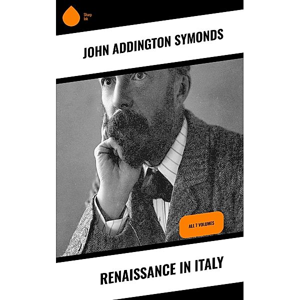 Renaissance in Italy, John Addington Symonds