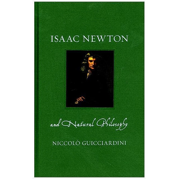 Renaissance Lives / Isaac Newton and Natural Philosophy, Niccolò Guicciardini