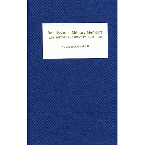 Renaissance Military Memoirs, Yuval Noah Harari