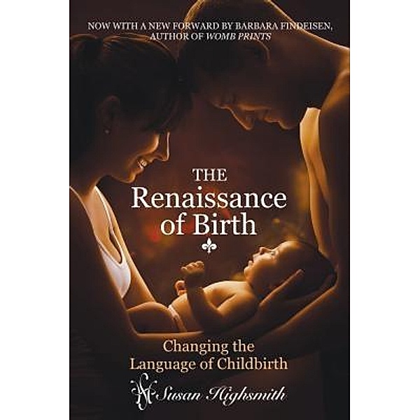 Renaissance of Birth / Words Matter Publishing, Susan Highsmith