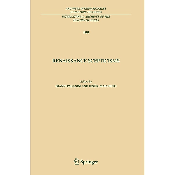 Renaissance Scepticisms / International Archives of the History of Ideas Archives internationales d'histoire des idées Bd.199