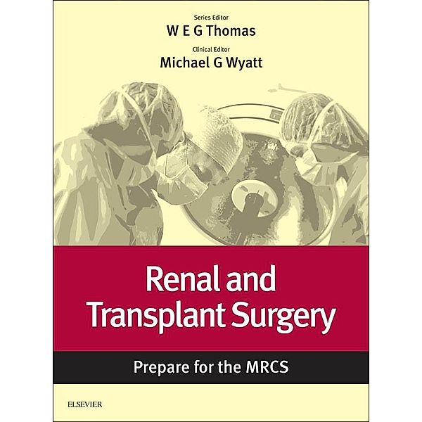 Renal and Transplant Surgery: Prepare for the MRCS