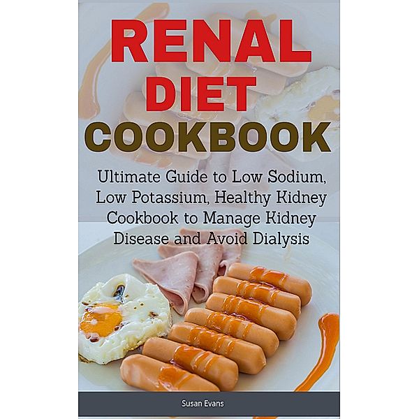 Renal Diet Cookbook, Susan Evans