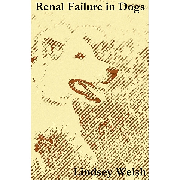 Renal Failure in Dogs / Andale LLC, Lindsey Welsh