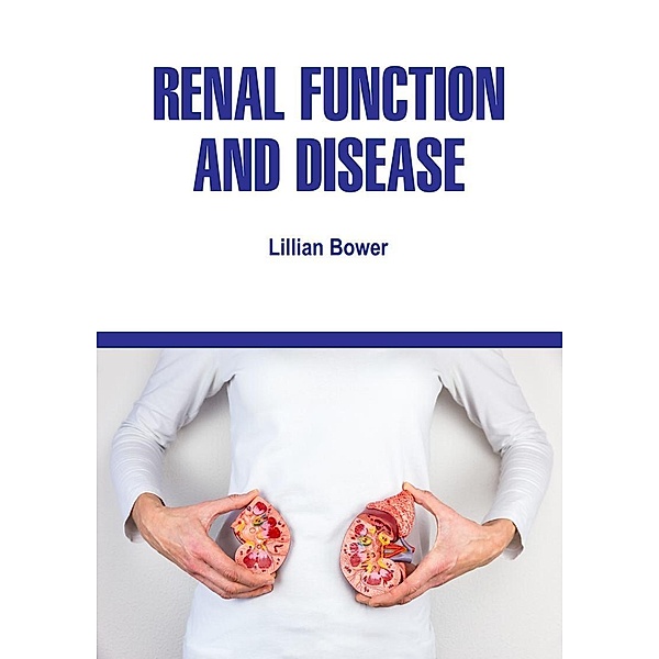 Renal Function and Disease, Lillian Bower