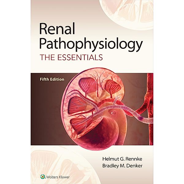 Renal Pathophysiology, Helmut G. Rennke, Bradley M. Denker