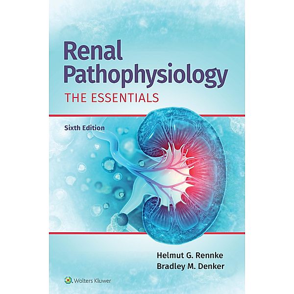 Renal Pathophysiology, Helmut Rennke, Bradley M. Denker