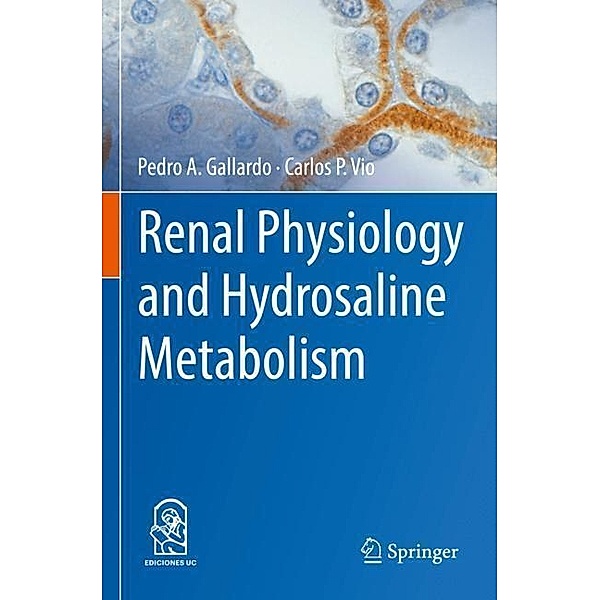 Renal Physiology and Hydrosaline Metabolism, Pedro A. Gallardo, Carlos P. Vio