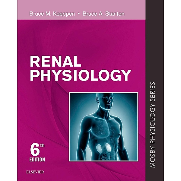 Renal Physiology E-Book, Bruce M. Koeppen, Bruce A. Stanton