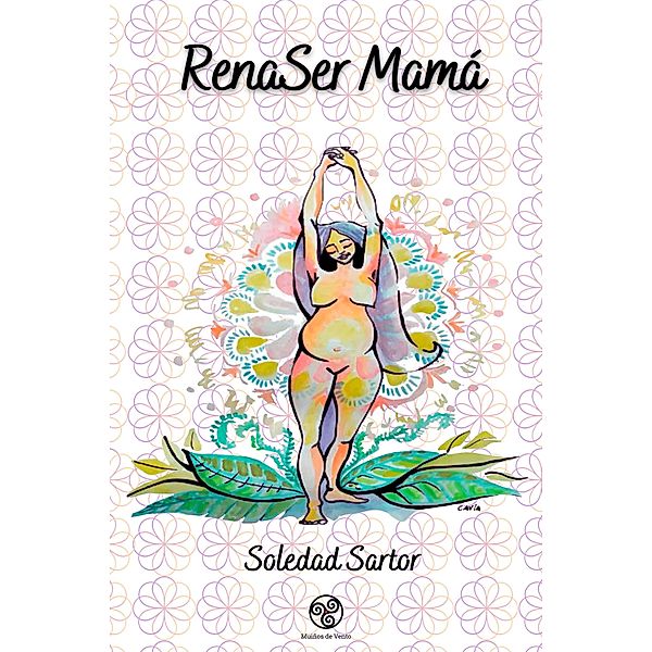 RenaSer Mamá, Soledad Sartor