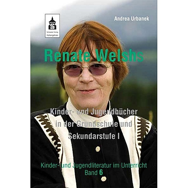 Renate Welshs Kinder- und Jugendbücher in der Grundschule und Sekundarstufe I, Andrea Urbanek