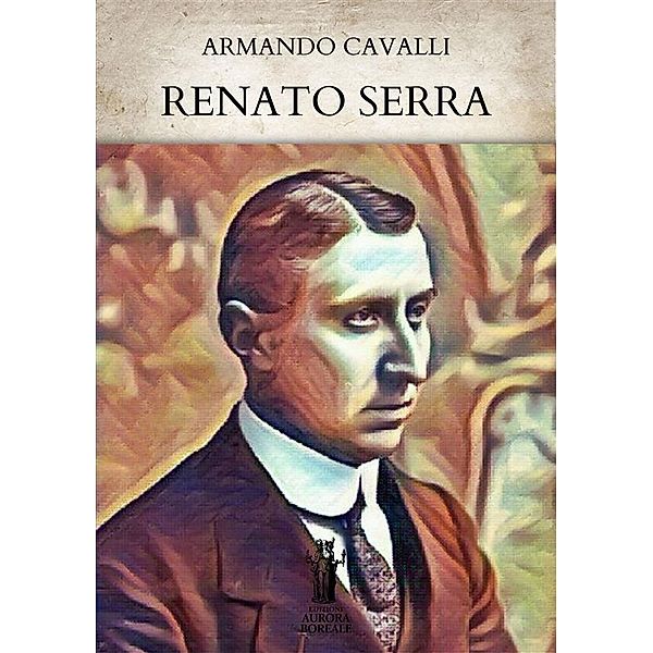 Renato Serra, Armando Cavalli