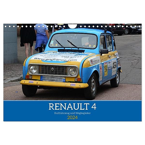 Renault 4 - Kultfahrzeug und Wegbegleiter (Wandkalender 2024 DIN A4 quer), CALVENDO Monatskalender, Thomas Bartruff