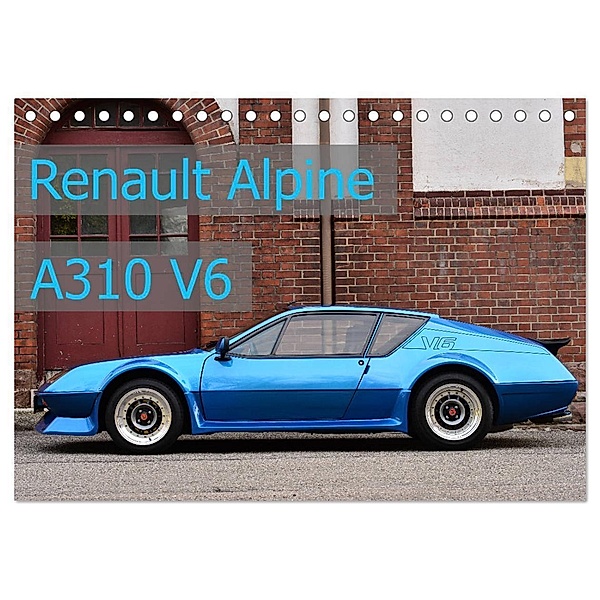 Renault Alpine A310 V6 (Tischkalender 2024 DIN A5 quer), CALVENDO Monatskalender, Ingo Laue