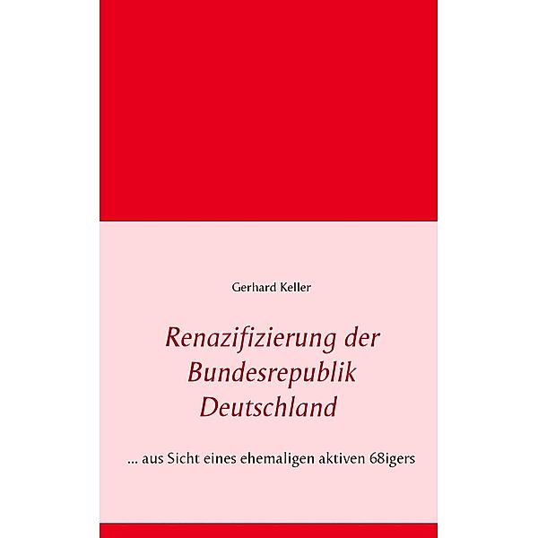 Renazifizierung der Bundesrepublik Deutschland, Gerhard Keller