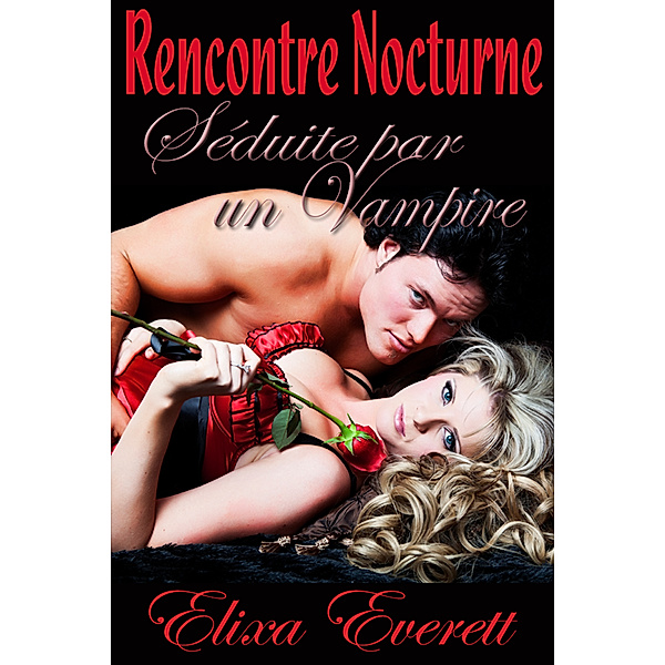 Rencontre Nocturne: Séduite par un Vampire, Elixa Everett