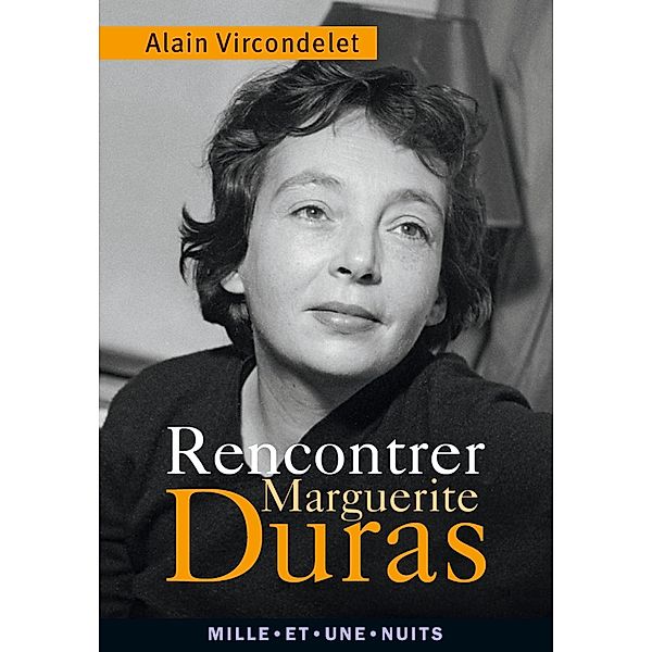 Rencontrer Marguerite Duras / La Petite Collection, Alain Vircondelet