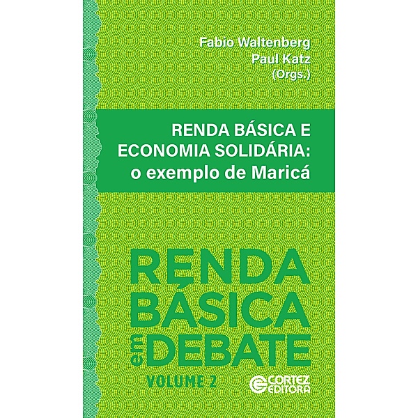 Renda básica e economia solidária / Coleção Renda Básica em Debate Bd.2, Fabio Waltenberg, Paul Katz