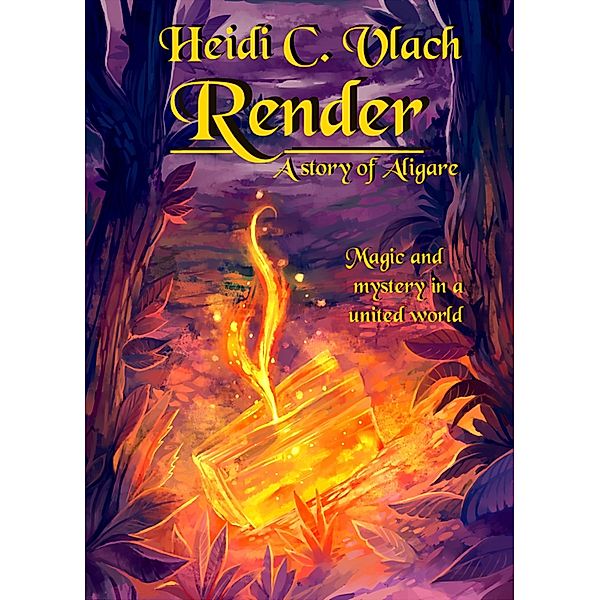 Render (A story of Aligare) / Heidi C. Vlach, Heidi C. Vlach