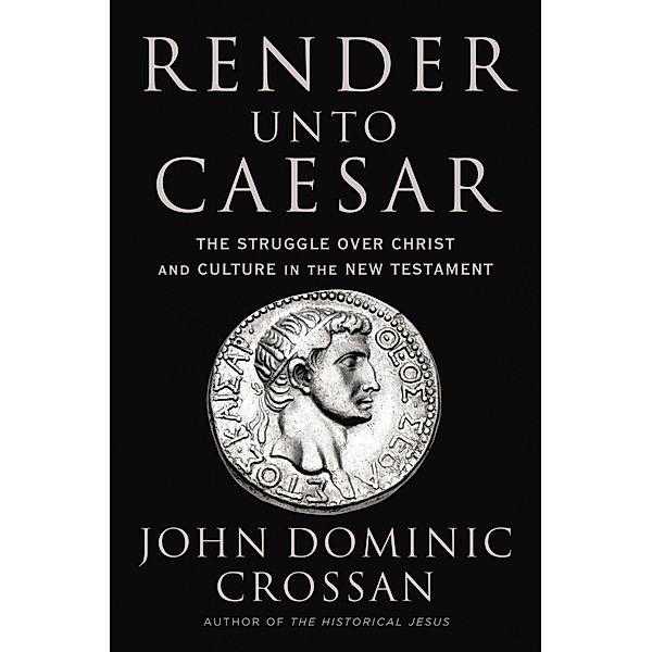 Render Unto Caesar, John Dominic Crossan